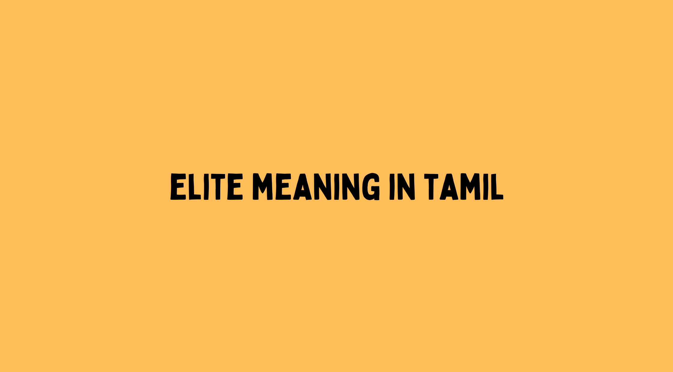 Elite Meaning in Tamil
